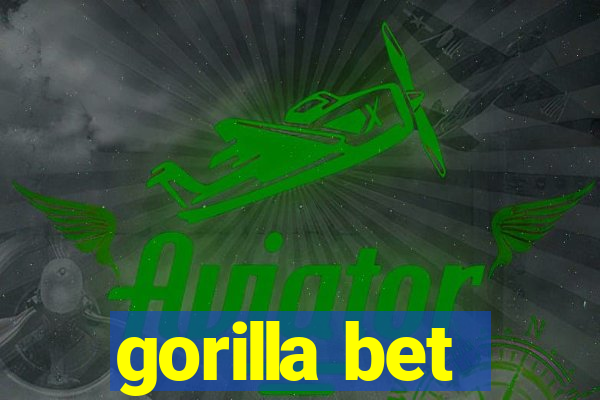 gorilla bet