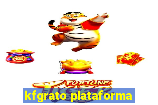 kfgrato plataforma