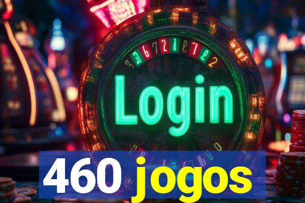 460 jogos