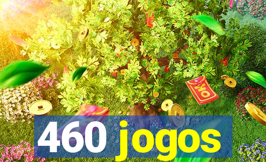 460 jogos