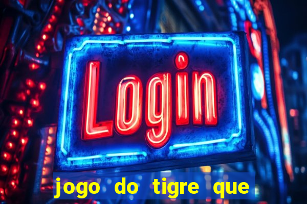 jogo do tigre que da bonus