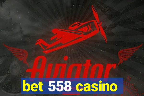 bet 558 casino