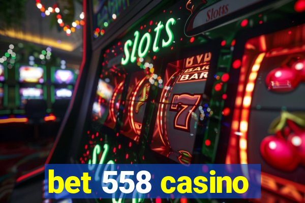 bet 558 casino