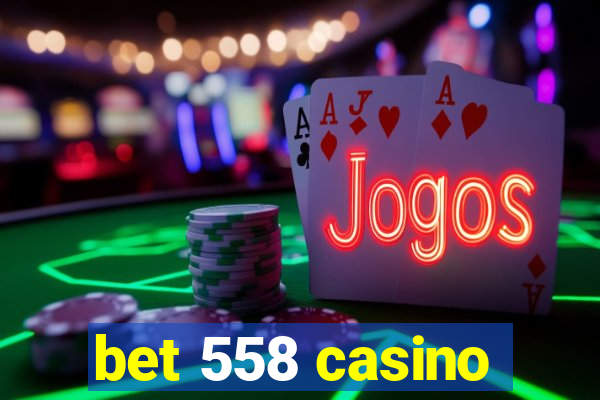 bet 558 casino