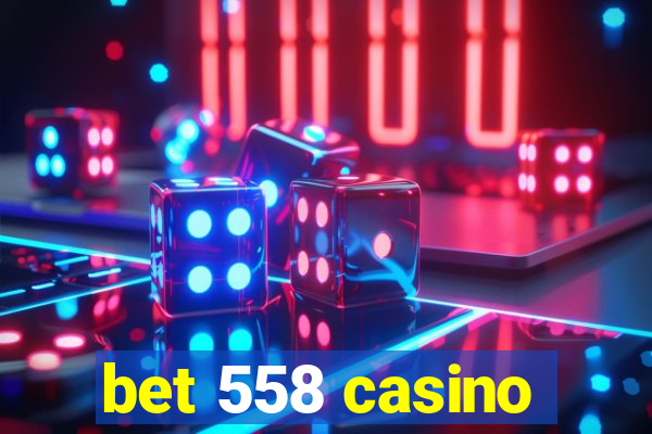 bet 558 casino