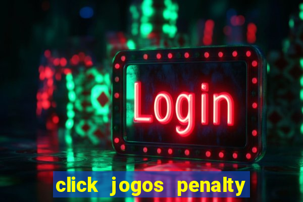 click jogos penalty fever brasil