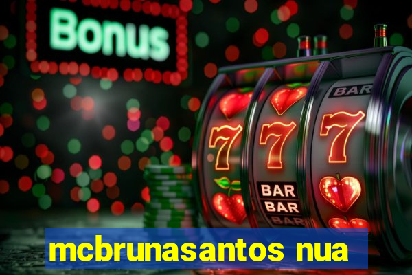 mcbrunasantos nua