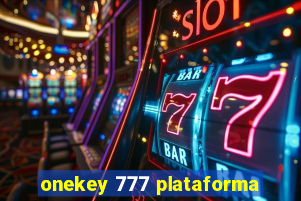 onekey 777 plataforma