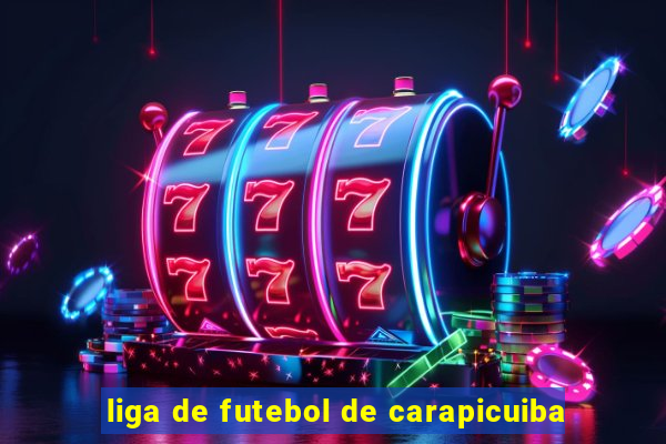 liga de futebol de carapicuiba