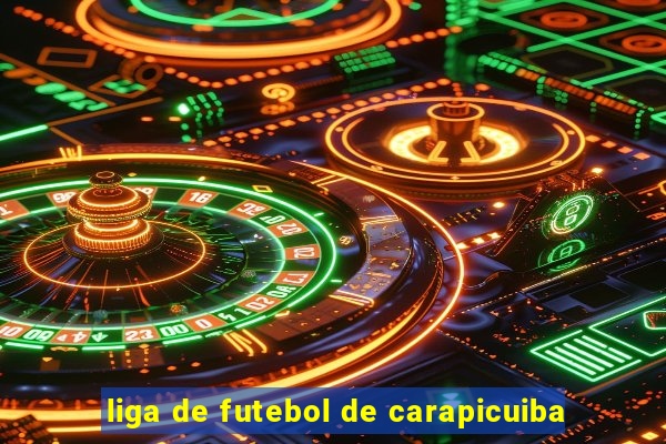 liga de futebol de carapicuiba