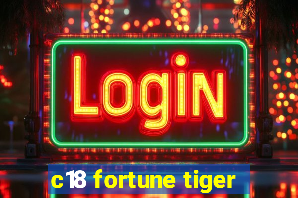 c18 fortune tiger