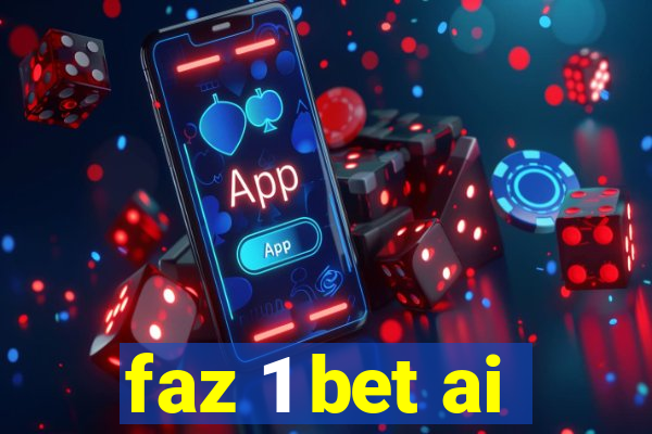 faz 1 bet ai