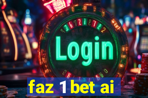 faz 1 bet ai