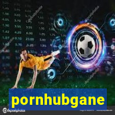 pornhubgane