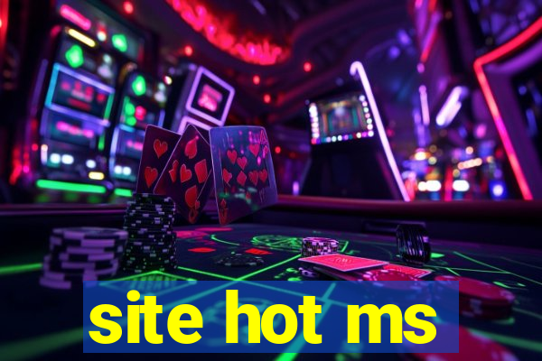 site hot ms