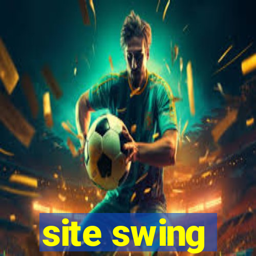 site swing