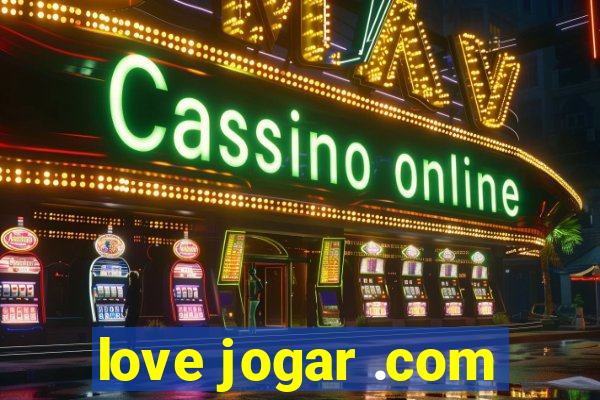 love jogar .com