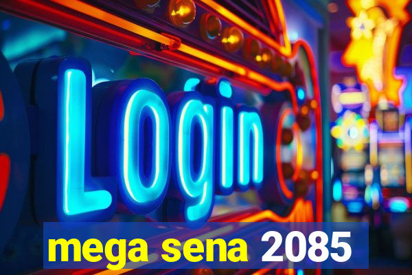 mega sena 2085