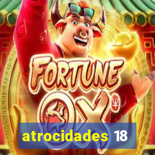 atrocidades 18