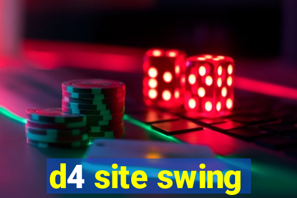 d4 site swing