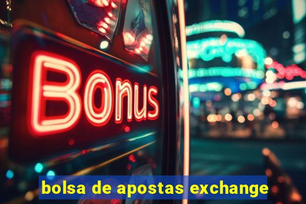 bolsa de apostas exchange