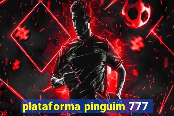 plataforma pinguim 777