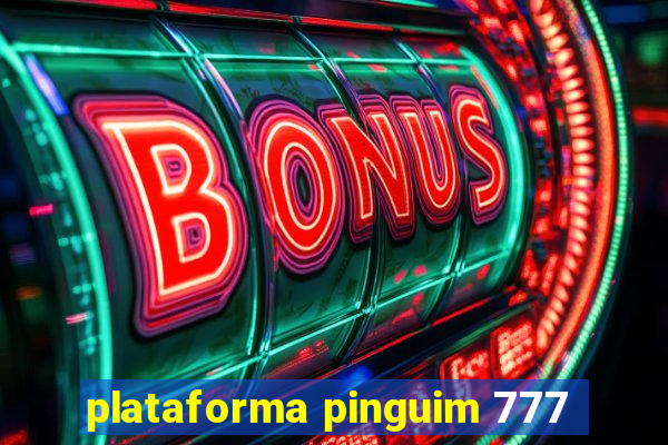 plataforma pinguim 777