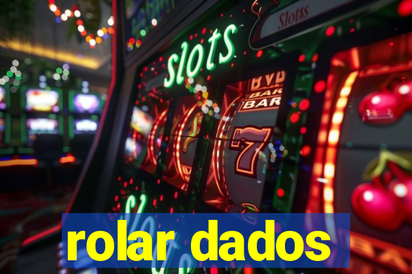 rolar dados