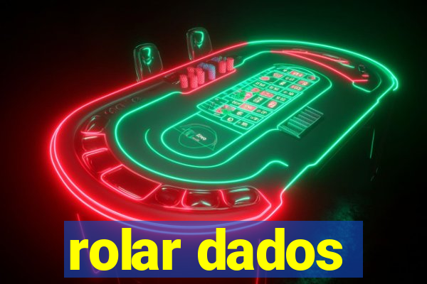 rolar dados