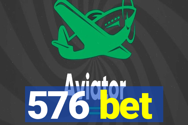 576 bet