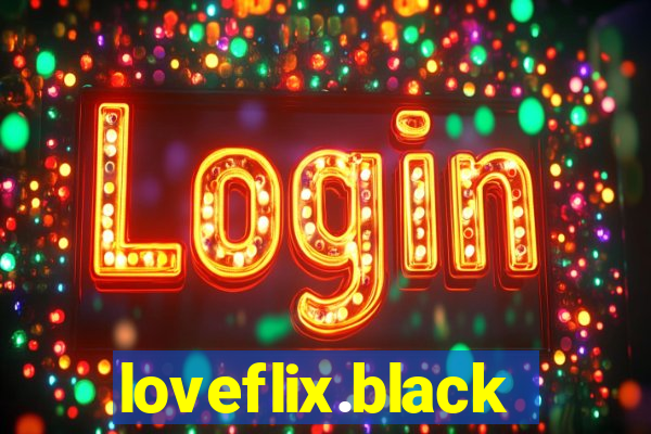 loveflix.black