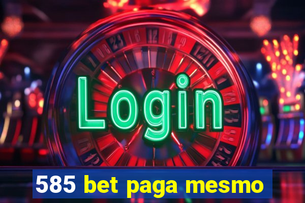 585 bet paga mesmo