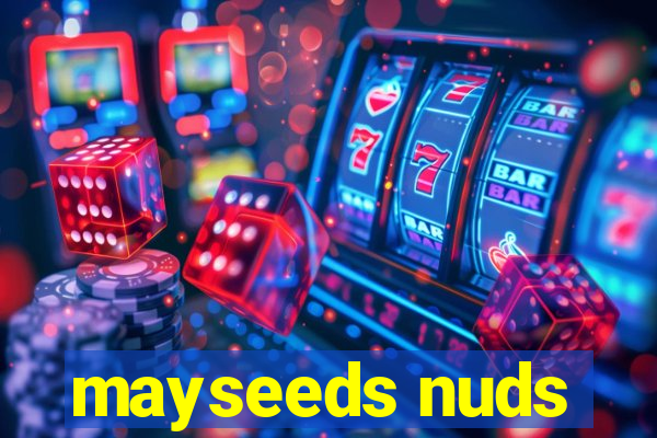 mayseeds nuds