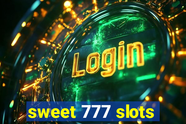 sweet 777 slots