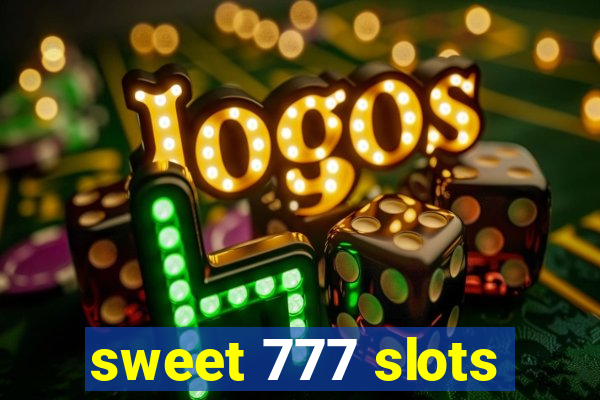 sweet 777 slots