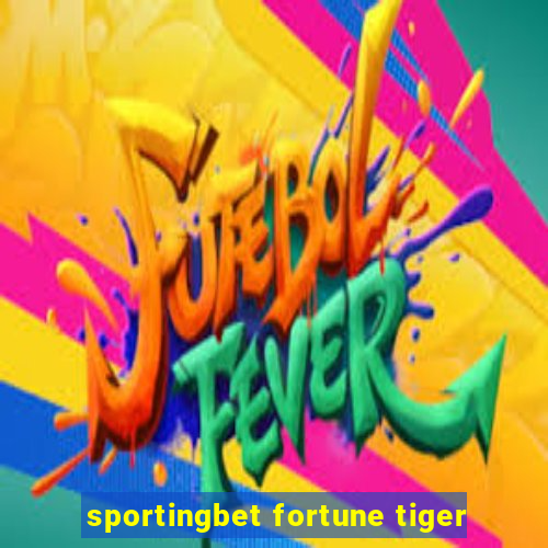 sportingbet fortune tiger