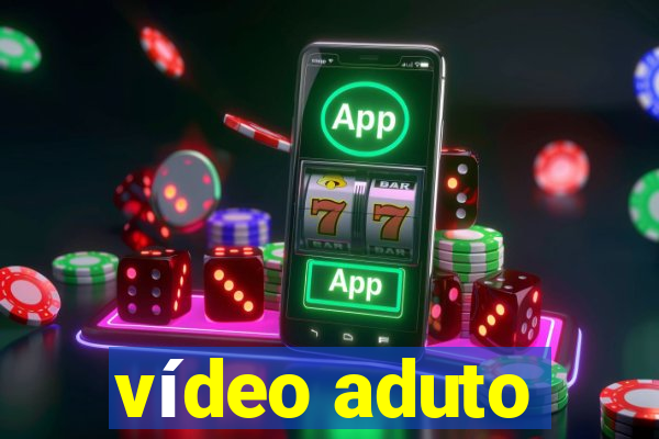 vídeo aduto