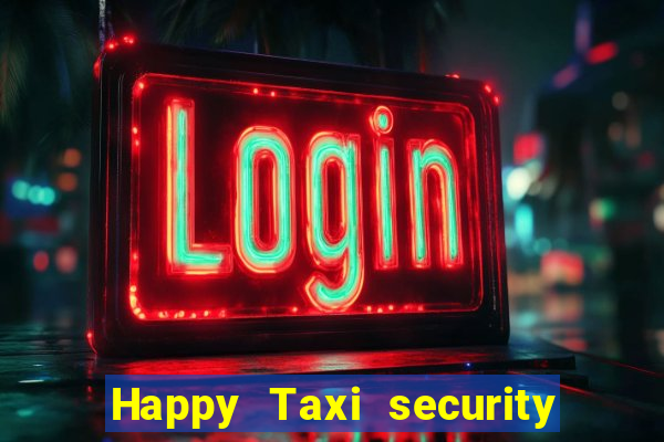 Happy Taxi security password road 96 happy