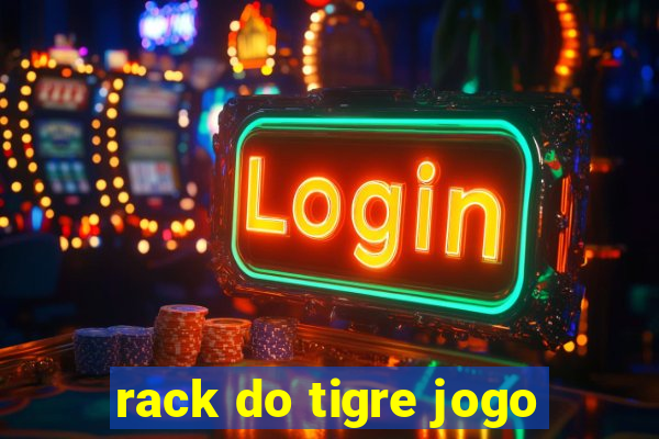 rack do tigre jogo