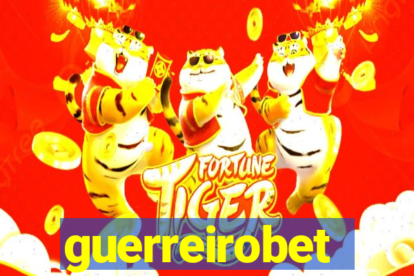 guerreirobet