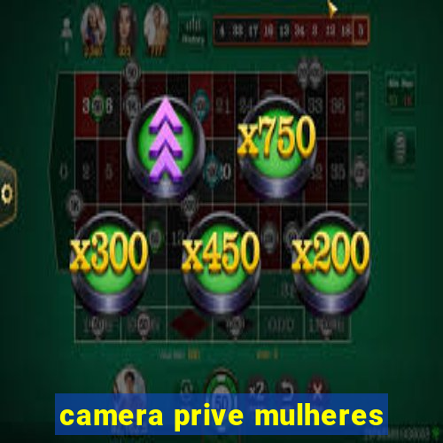 camera prive mulheres