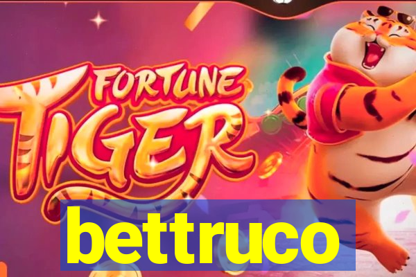 bettruco