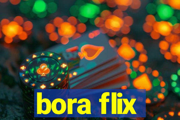 bora flix