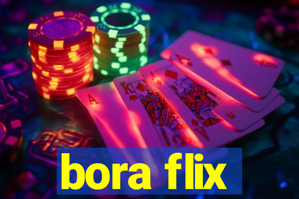 bora flix