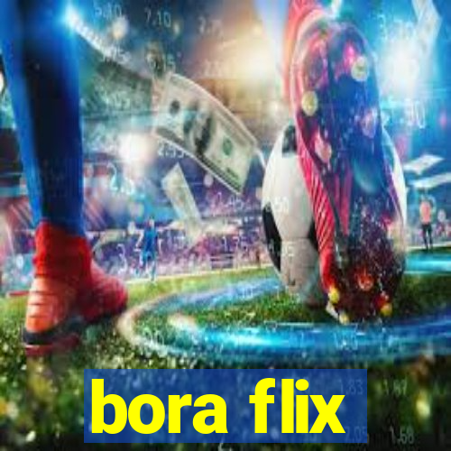 bora flix