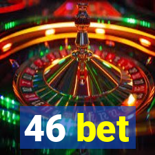 46 bet