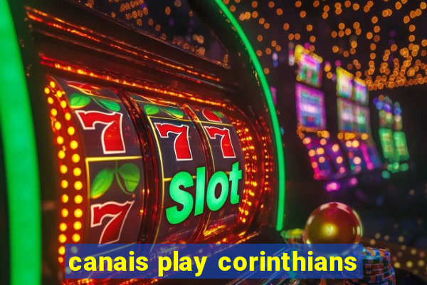 canais play corinthians