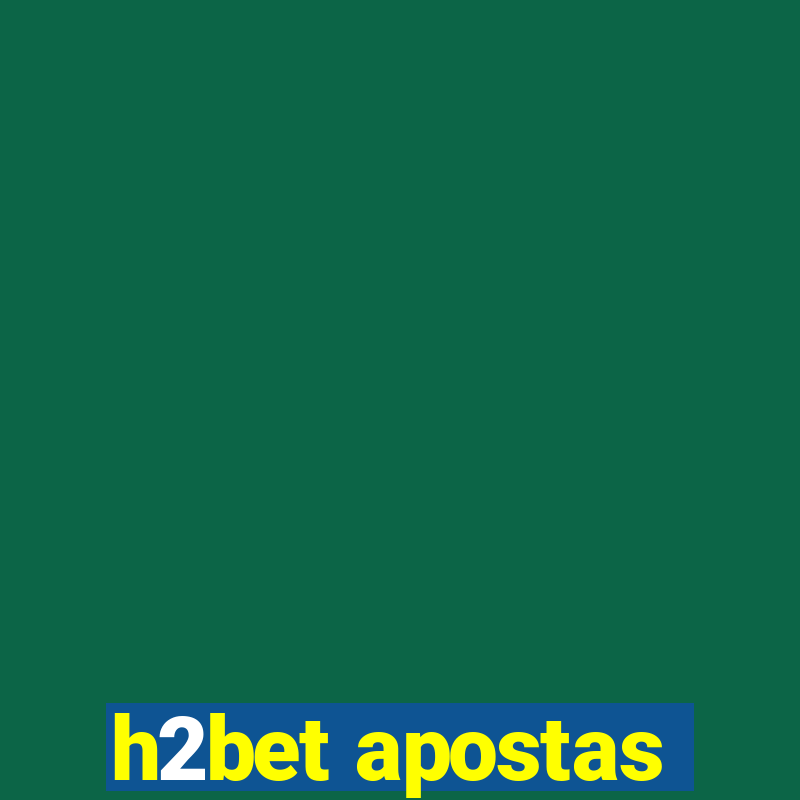 h2bet apostas