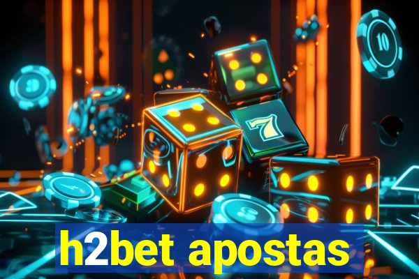 h2bet apostas