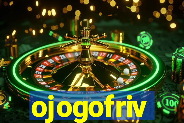 ojogofriv